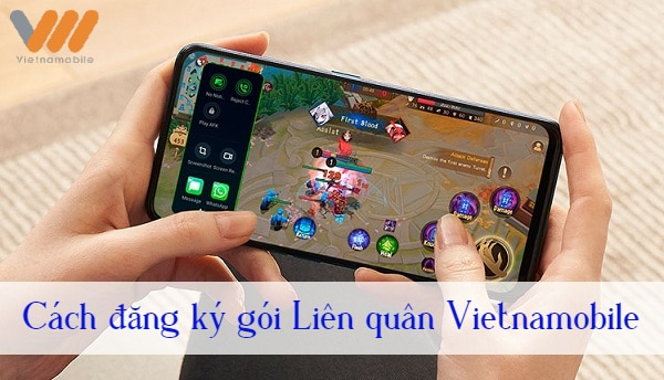 cach-dang-ky-goi-lien-quan-vietnamobile