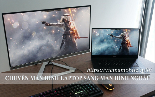 cach-chuyen-man-hinh-laptop-sang-man-hinh-ngoai