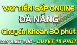 vay tiền online chuyển khoản ngay ĐÀ NẴNG