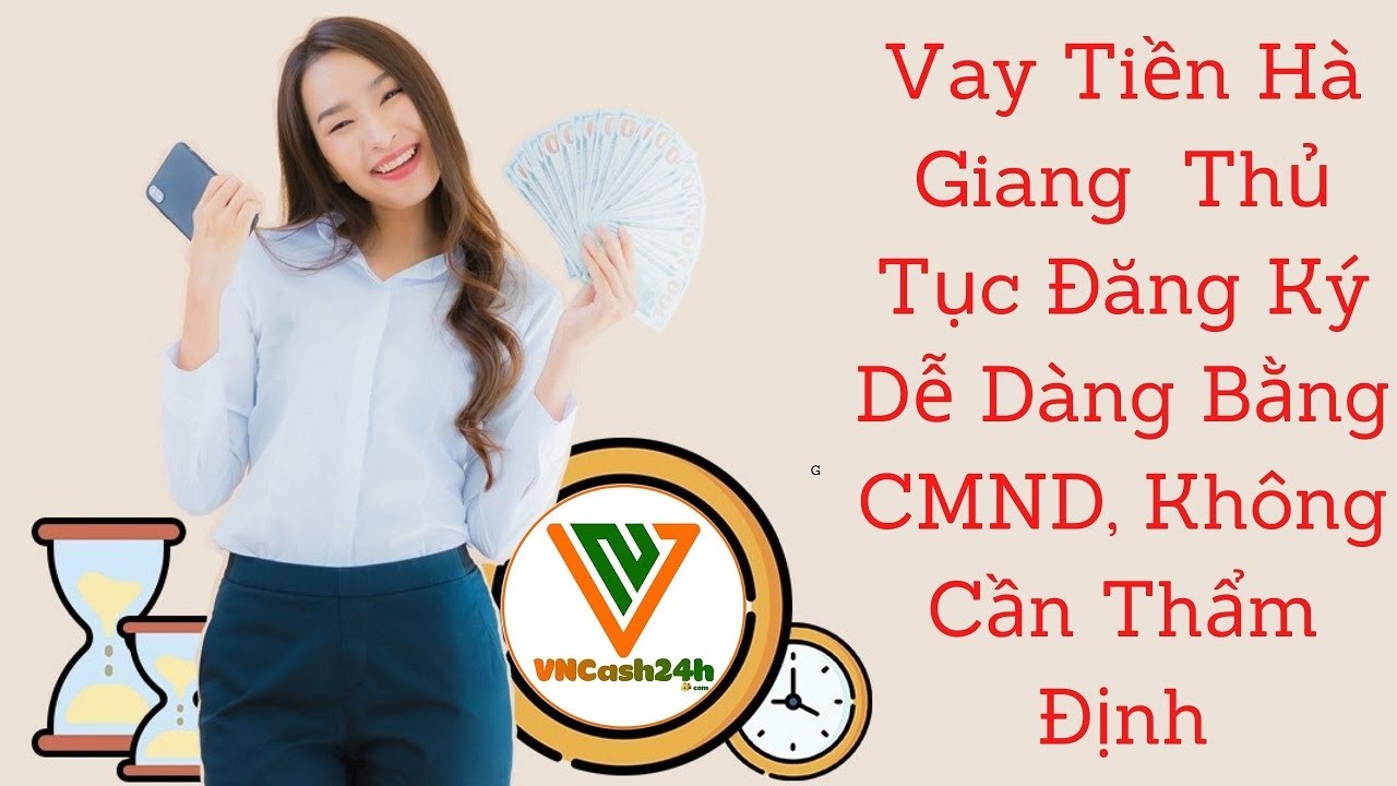 vay tiền online chuyển khoản ngay HÀ GIANG