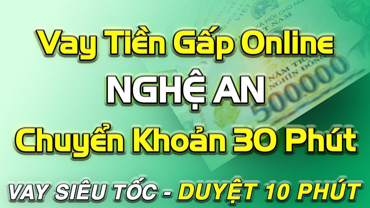 vay tiền online chuyển khoản ngay NGHỆ AN