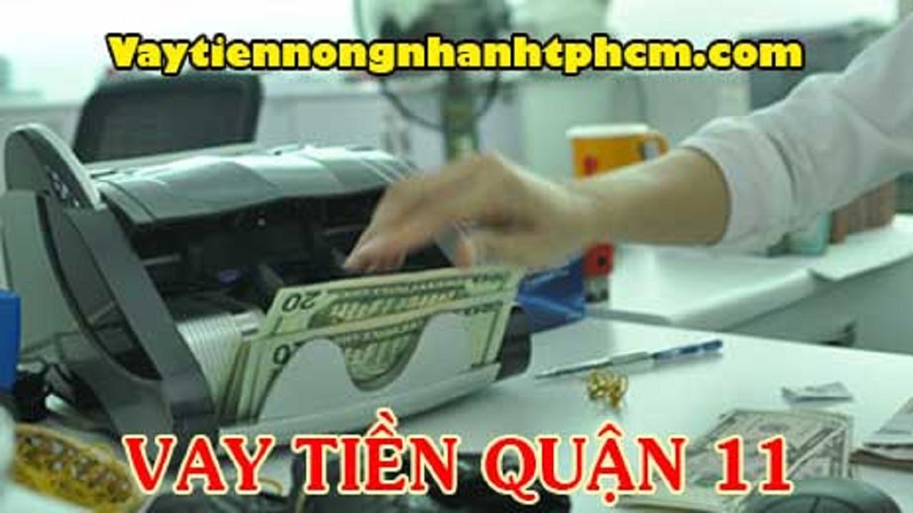 vay tiền online chuyển khoản ngay Quận 11